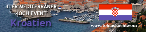 4ter mediterraner Kochevent – Kroatien
