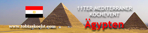 Roundup und voting – 11ter mediterraner Kocheven – Ägypten