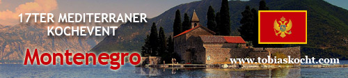 Und der Gewinner ist…17ter mediterraner Kochevent – Montenegro