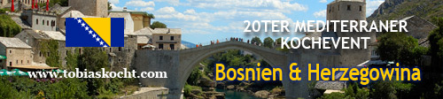 20ter mediterraner Kochevent – Bosnien und Herzegowina